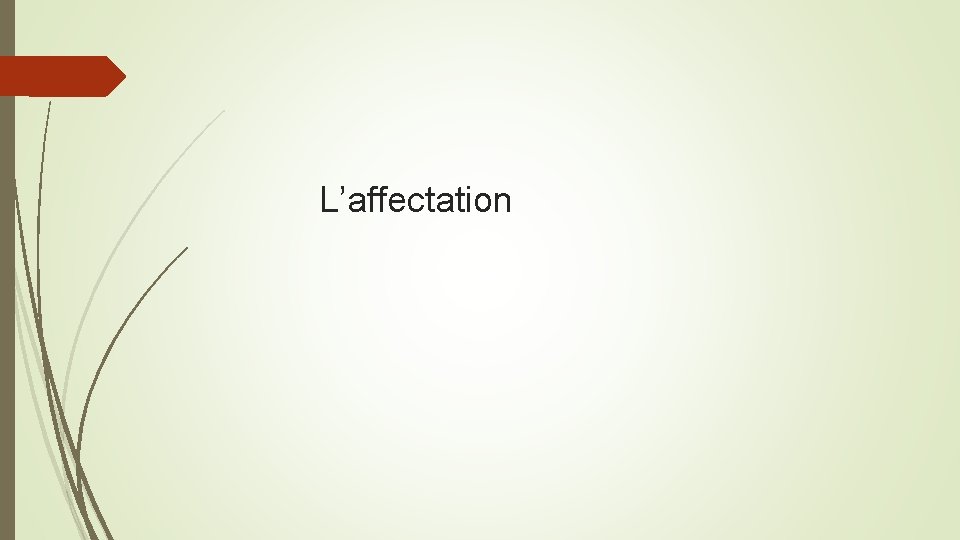 L’affectation 