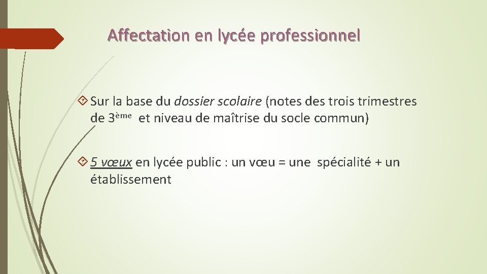 Affectation en lycée professionnel Sur la base du dossier scolaire (notes des trois trimestres