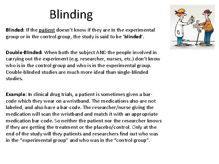 Blinding Blinded: If the patient doesn’t know if they are in the experimental group
