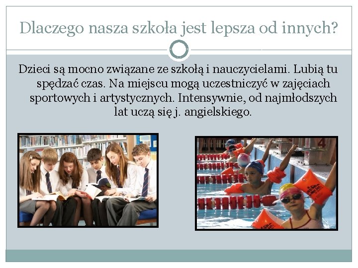 Dlaczego nasza szkoła jest lepsza od innych? Dzieci są mocno związane ze szkołą i