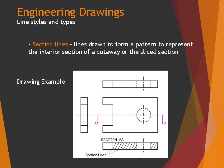 Engineering Drawings Line styles and types - Section lines – lines drawn to form