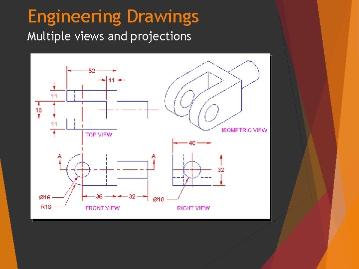 Engineering Drawings Multiple views and projections - Front - Left - Bottom - Isometric