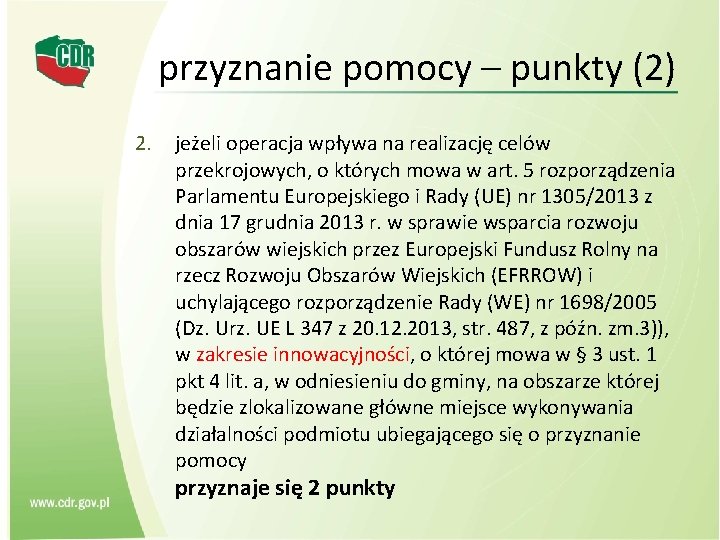 przyznanie pomocy – punkty (2) 2. jeżeli operacja wpływa na realizację celów przekrojowych, o