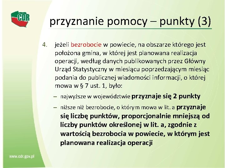 przyznanie pomocy – punkty (3) 4. jeżeli bezrobocie w powiecie, na obszarze którego jest