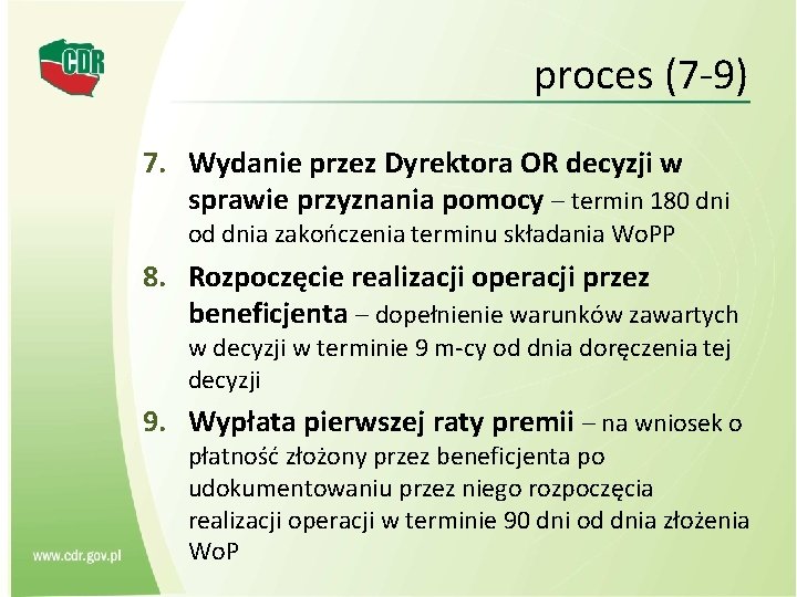 proces (7 -9) 7. Wydanie przez Dyrektora OR decyzji w sprawie przyznania pomocy –