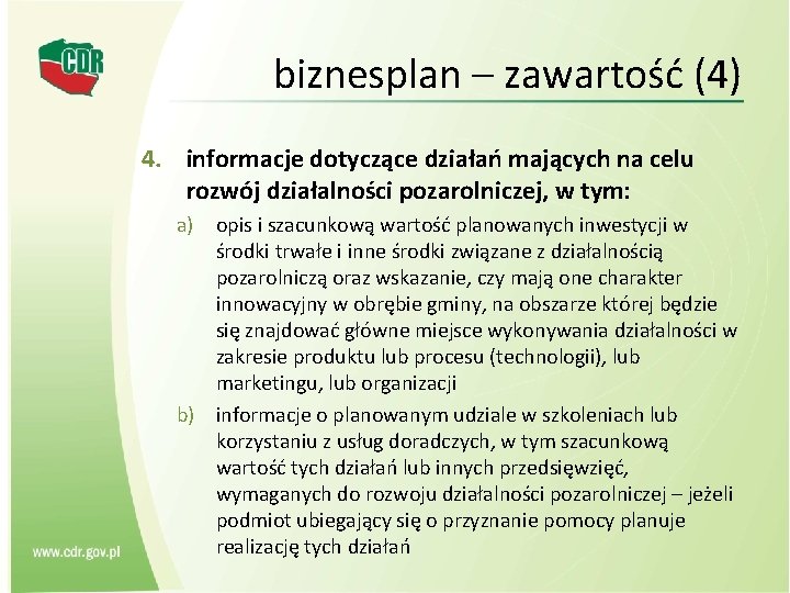 biznesplan – zawartość (4) 4. informacje dotyczące działań mających na celu rozwój działalności pozarolniczej,