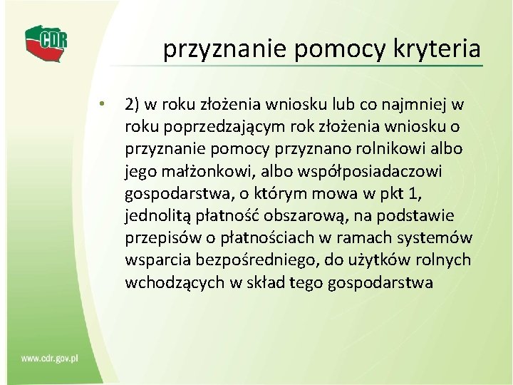 przyznanie pomocy kryteria • 2) w roku złożenia wniosku lub co najmniej w roku