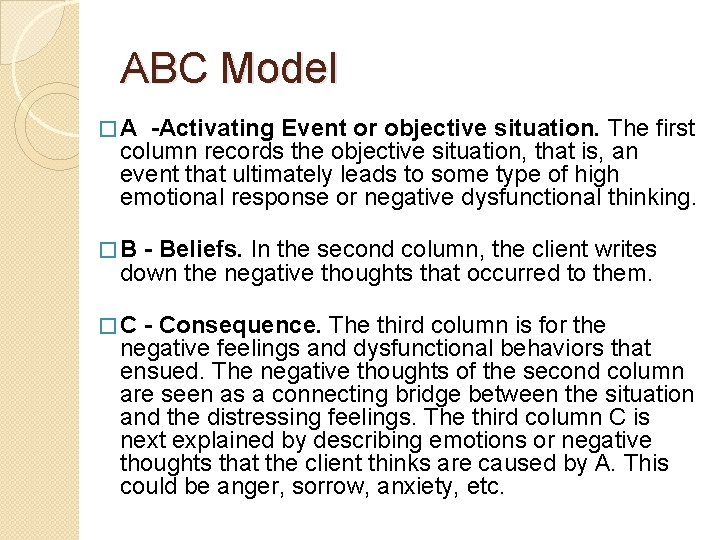 ABC Model �A -Activating Event or objective situation. The first column records the objective