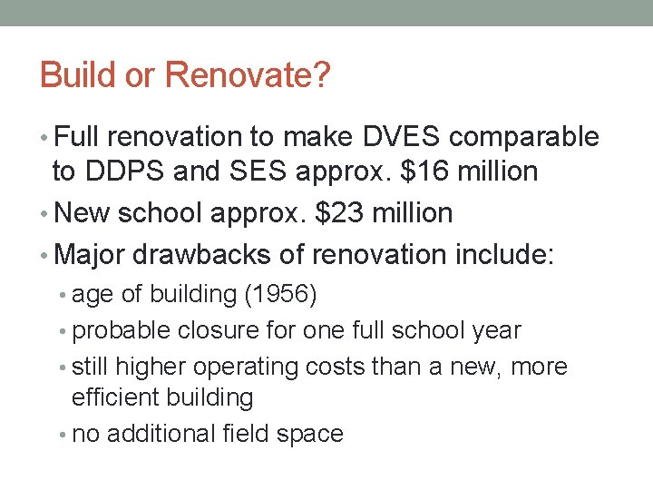 Build or Renovate? • Full renovation to make DVES comparable to DDPS and SES