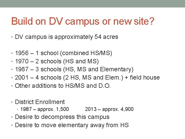 Build on DV campus or new site? • DV campus is approximately 54 acres