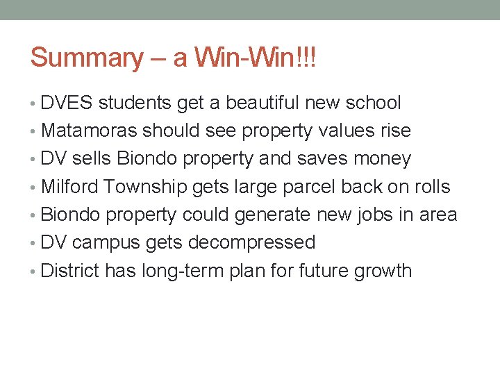 Summary – a Win-Win!!! • DVES students get a beautiful new school • Matamoras