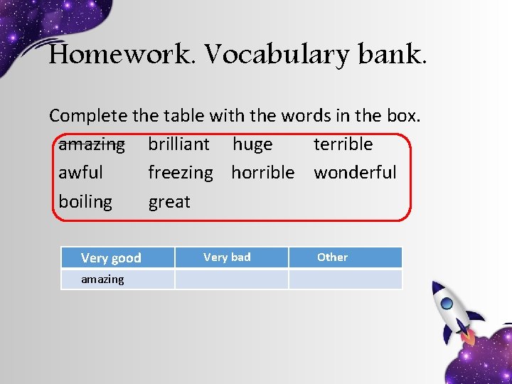 Homework. Vocabulary bank. Complete the table with the words in the box. amazing brilliant Homework. Vocabulary bank. Complete the table with the words in the box. amazing brilliant