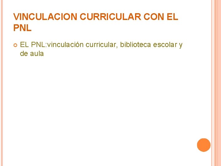 VINCULACION CURRICULAR CON EL PNL: vinculación curricular, biblioteca escolar y de aula 