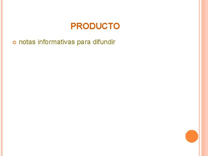 PRODUCTO notas informativas para difundir 