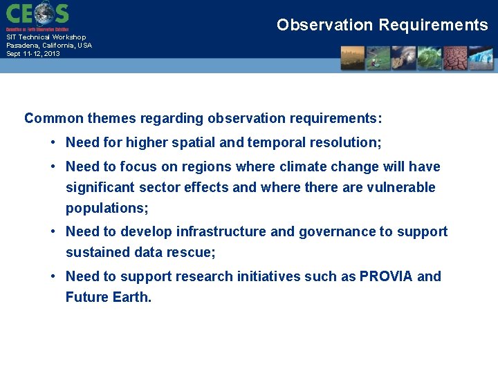 SIT Technical Workshop Pasadena, California, USA Sept 11 -12, 2013 Observation Requirements Common themes