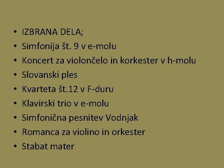  • • • IZBRANA DELA; Simfonija št. 9 v e-molu Koncert za violončelo