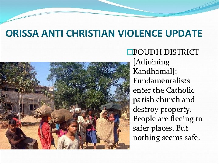 ORISSA ANTI CHRISTIAN VIOLENCE UPDATE �BOUDH DISTRICT [Adjoining Kandhamal]: Fundamentalists enter the Catholic parish