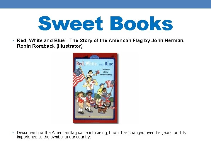 Sweet Books • Red, White and Blue - The Story of the American Flag