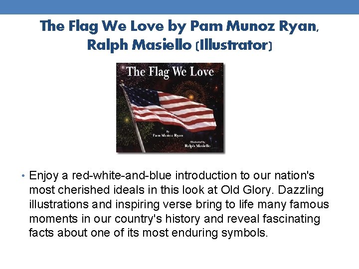 The Flag We Love by Pam Munoz Ryan, Ralph Masiello (Illustrator) • Enjoy a