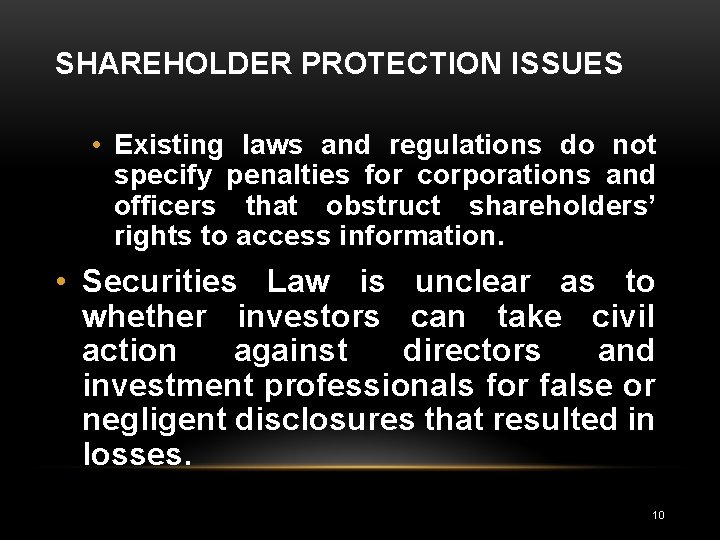 SHAREHOLDER PROTECTION ISSUES • Existing laws and regulations do not specify penalties for corporations