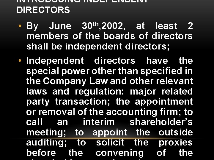 INTRODUCING INDEPENDENT DIRECTORS • By June 30 th, 2002, at least 2 members of