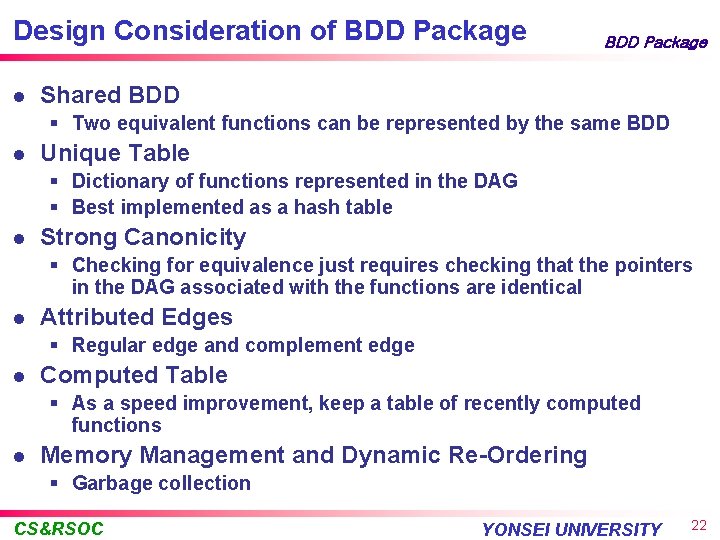 Design Consideration of BDD Package l BDD Package Shared BDD § Two equivalent functions