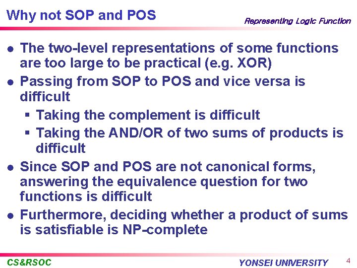 Why not SOP and POS l l Representing Logic Function The two-level representations of