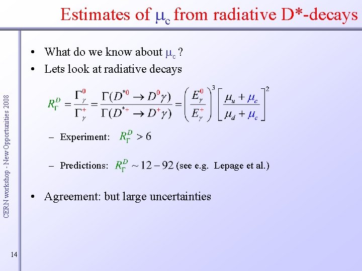 Estimates of mc from radiative D*-decays CERN workshop - New Opportunities 2008 • What
