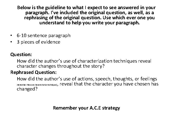 Below is the guideline to what I expect to see answered in your paragraph.
