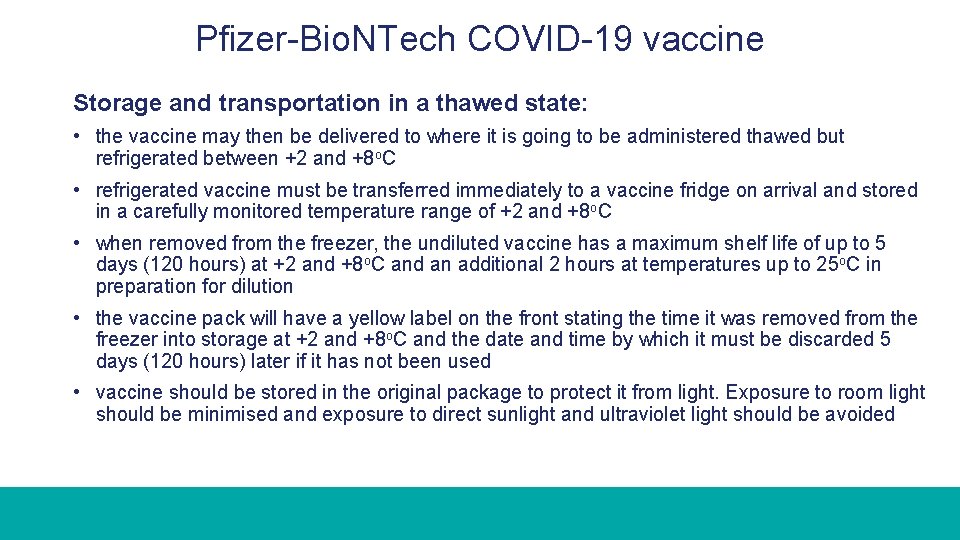 Pfizer-Bio. NTech COVID-19 vaccine Storage and transportation in a thawed state: • the vaccine