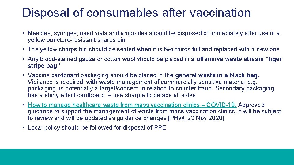 Disposal of consumables after vaccination • Needles, syringes, used vials and ampoules should be