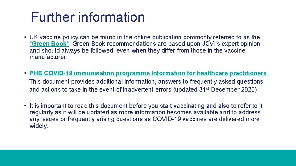 Further information • UK vaccine policy can be found in the online publication commonly