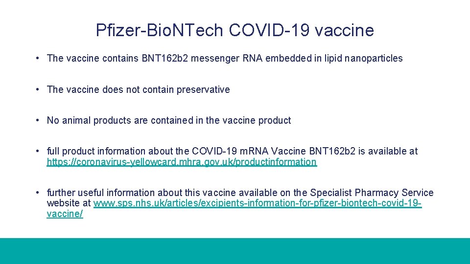 Pfizer-Bio. NTech COVID-19 vaccine • The vaccine contains BNT 162 b 2 messenger RNA
