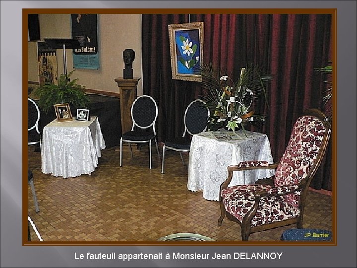 Le fauteuil appartenait à Monsieur Jean DELANNOY 