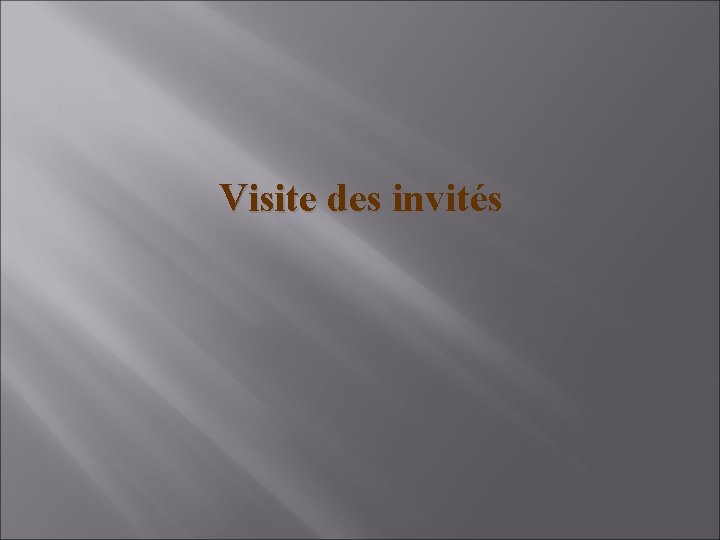 Visite des invités 