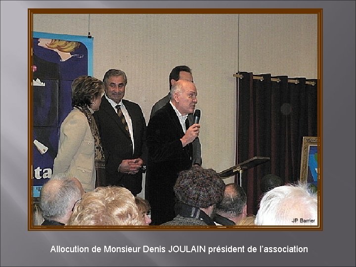 Allocution de Monsieur Denis JOULAIN président de l’association 