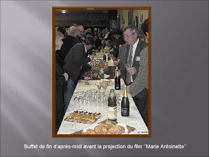 Buffet de fin d’après-midi avant la projection du film ‘’Marie Antoinette’’ 