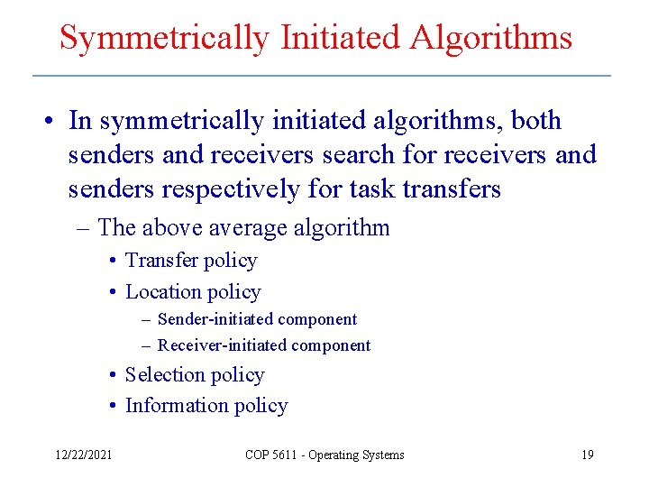 Symmetrically Initiated Algorithms • In symmetrically initiated algorithms, both senders and receivers search for