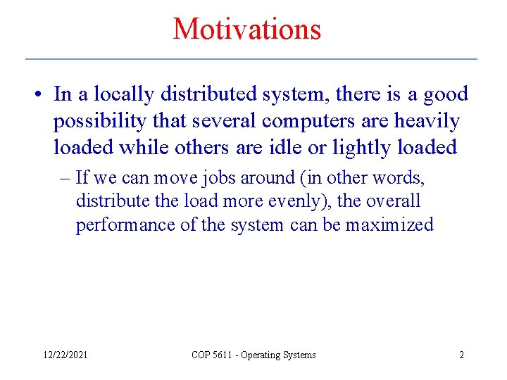 Motivations • In a locally distributed system, there is a good possibility that several