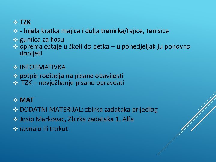 v TZK v - bijela kratka majica i dulja trenirka/tajice, tenisice v gumica za v TZK v - bijela kratka majica i dulja trenirka/tajice, tenisice v gumica za