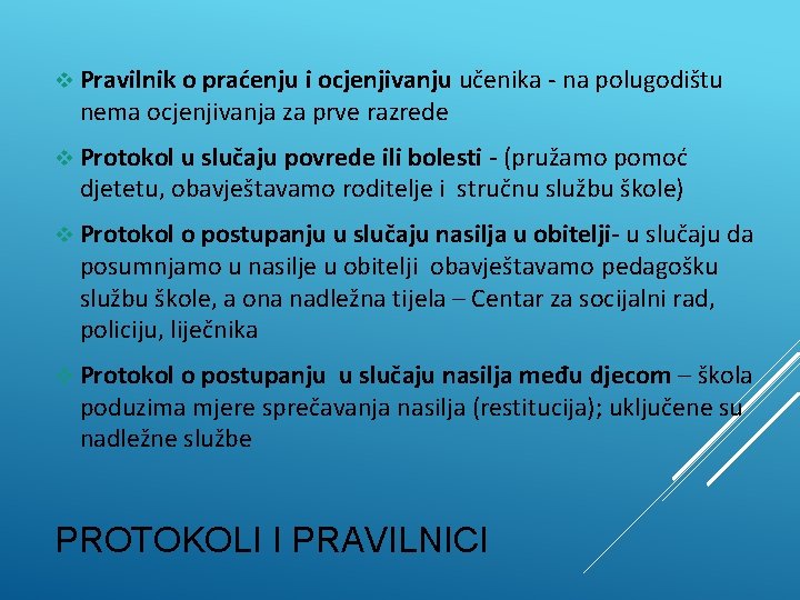 v Pravilnik o praćenju i ocjenjivanju učenika - na polugodištu nema ocjenjivanja za prve v Pravilnik o praćenju i ocjenjivanju učenika - na polugodištu nema ocjenjivanja za prve