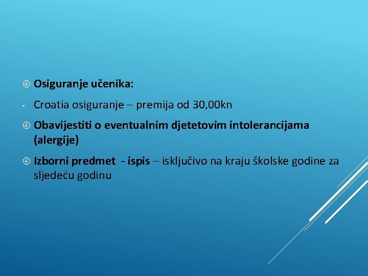 Osiguranje učenika: - Croatia osiguranje – premija od 30, 00 kn Obavijestiti o Osiguranje učenika: - Croatia osiguranje – premija od 30, 00 kn Obavijestiti o