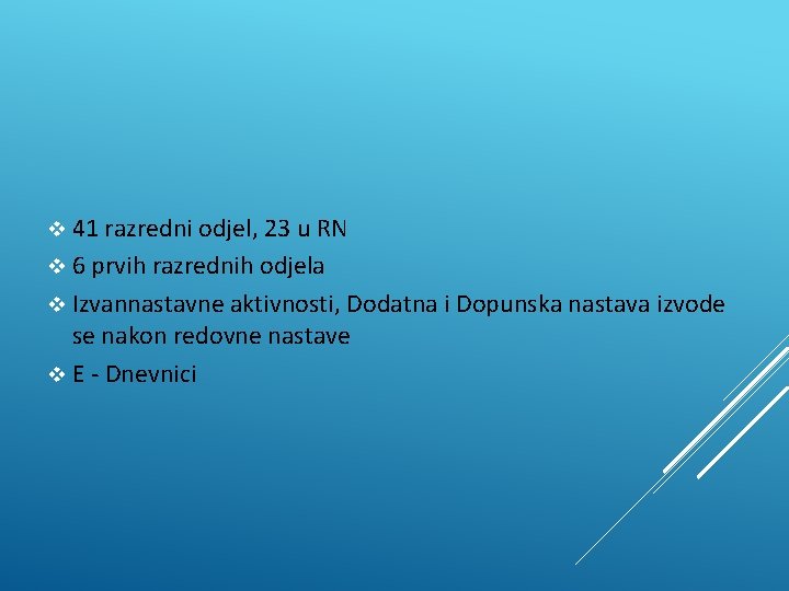 v 41 razredni odjel, 23 u RN v 6 prvih razrednih odjela v Izvannastavne v 41 razredni odjel, 23 u RN v 6 prvih razrednih odjela v Izvannastavne