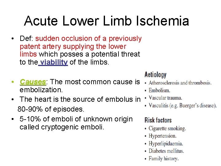 Acute Lower Limb Ischemia • Def: sudden occlusion of a previously patent artery supplying