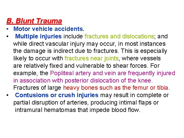 B. Blunt Trauma • Motor vehicle accidents. • Multiple injuries include fractures and dislocations;