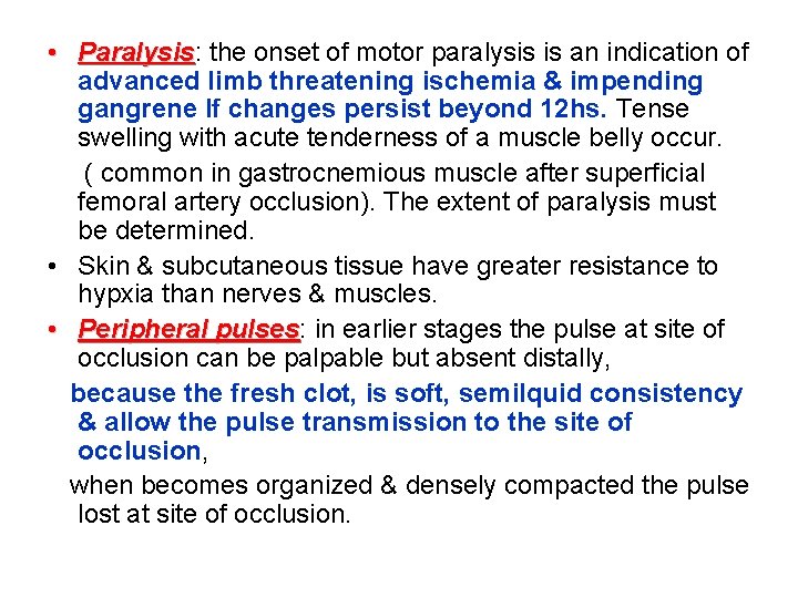  • Paralysis: Paralysis the onset of motor paralysis is an indication of advanced