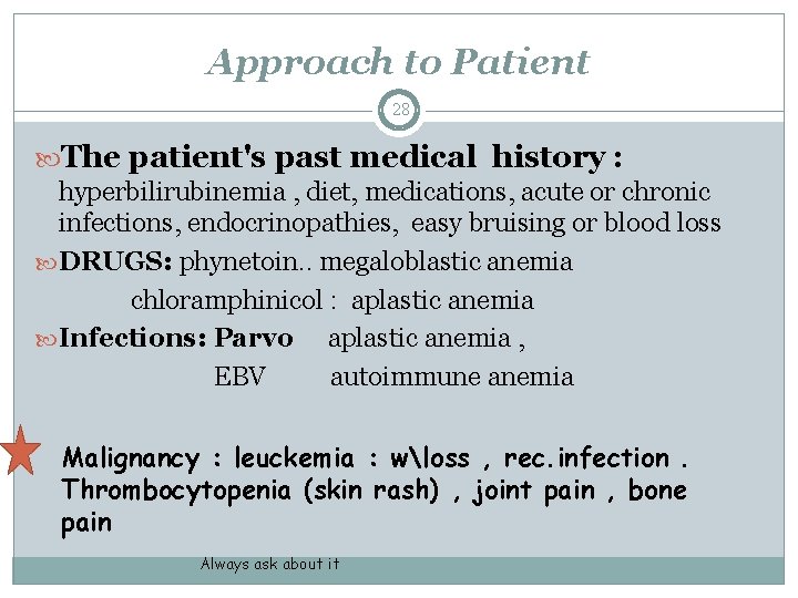 Approach to Patient 28 The patient's past medical history : hyperbilirubinemia , diet, medications,