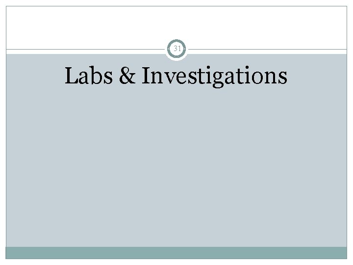 31 Labs & Investigations 