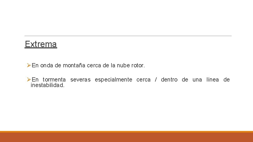 Extrema ØEn onda de montaña cerca de la nube rotor. ØEn tormenta severas especialmente