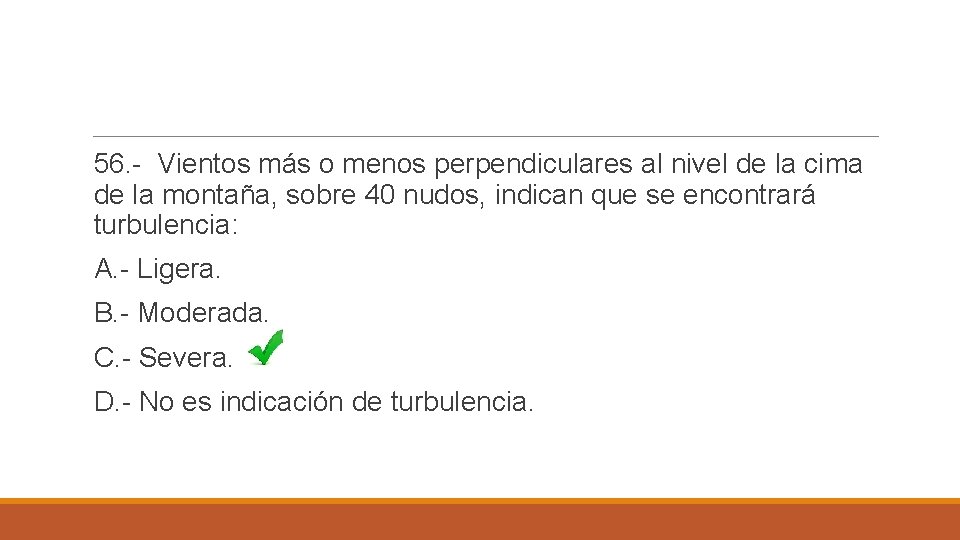 56. - Vientos más o menos perpendiculares al nivel de la cima de la